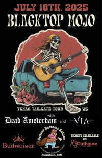 Blacktop Mojo, Dead Amsterdam and VIA LIVE at Beaver Bottoms Saloon