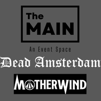Dead Amsterdam with Motherwind at The Main
