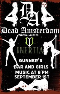 Dead Amsterdam and Inertia at Gunner's Bar and Girls!