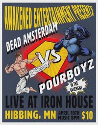 Dead Amsterdam and Pourboys LIVE @ Iron Horse (In the Basement)