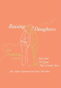 Raising Daughters @ Pete's Candy Store