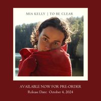 To Be Clear by Mia Kelly