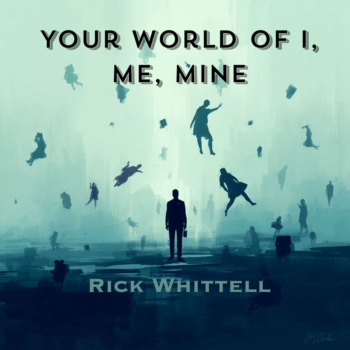 Your World of i, Me, Mine