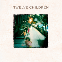 Twelve Children (CD-quality WAV) by Christopher Underhill