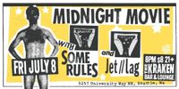 Midnight Movie w/ Some Rules, Jet///Lag