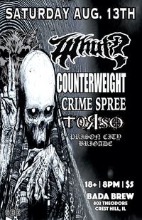 WHUT? w/ COUNTERWEIGHT, CRIME SPREE, ToRsO, PCB