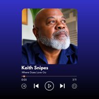 Where Does Love Go by Keith Snipes
