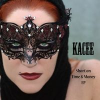 Short on Time & Money EP by Kacee Clanton