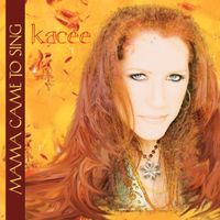 Mama Came to Sing by Kacee Clanton