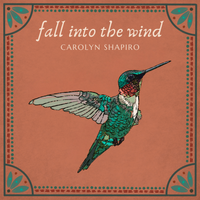 Fall into the Wind by Carolyn Shapiro