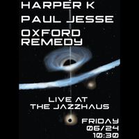 Paul Jesse / Harper K / Oxford Remedy