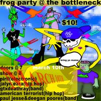 Frog Party @ The Bottleneck