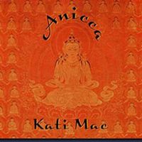 Anicca by Kati Mac