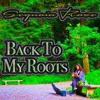 Back To My Roots - Digital Download by Sequoia Rose