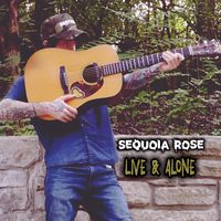 Live & Alone by Sequoia Rose