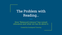 The Struggle With Reading: How Balanced Literacy Has Ruined Education and What We Can Do About It