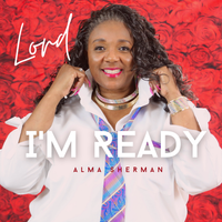 Lord, I'm Ready -Download by Alma Sherman