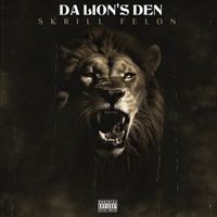 Da Lion's Den by Skrill Felon