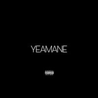 YEAMANE by SKRILL FELON