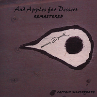 And Apples for Dessert REMASTERED by Captain Silvertooth (feat. DyrectX)