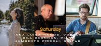 A Night of Bossa Nova and More with Ana Luísa Ramos - vocals, Bill Brennan - piano, Humberto Piccoli- guitar