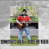 Something We All Wish We Knew by Brian Bartholow