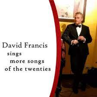 David Francis Sings More Songs of The Twenties by David Francis | The Official Site