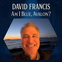 Am I Blue, Avalon? by David Francis