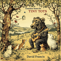 Timeless Tunes For Tiny Tots by David Francis | The Official Site