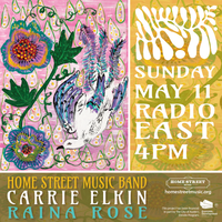 Home Street Music Concert Event at Radio East featuring Carrie Elkin, Raina Rose and the Home Street Band!