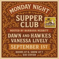 El Mercado - Monday Night Supper Club w/ Barbara Nesbitt and Dawn & Hawkes!