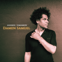 Goodbye Tomorrow by Damen Samuel