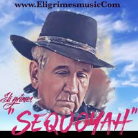 Sequoyah by Eli Grimes of Eli's Coming Band 