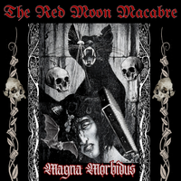 MAGNA MORBIDUS by THE RED MOON MACABRE