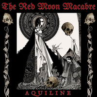 AQUILINE by THE RED MOON MACABRE