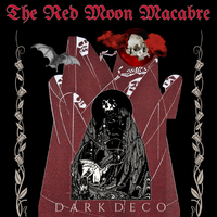 DARK DECO by THE RED MOON MACABRE