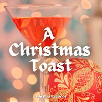 A Christmas Toast by Sun Pup Records
