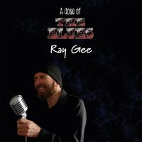 A Dose Of The Blues by Ray Gee