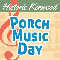 Historic Kenwood Play Music on the Porch Day