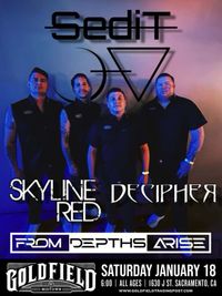 SEDIT, DECIPHER, SKYLINE RED, and FROM DEPTHS ARISE