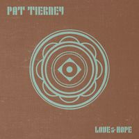 Love & Hope by Pat Tierney