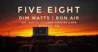 Five Eight @ Flicker Theatre