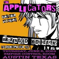 The Applicators, Broken Gold & High Heavens