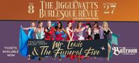 The Jigglewatts Burlesque feat. Mr. Lewis & the Funeral 5
