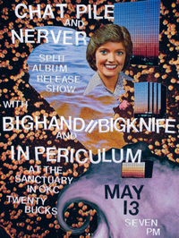 Chat Pile w/ Nerver, Bighand//Bigknife, & In Periculum