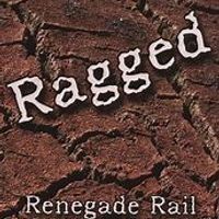 Ragged by Renegade Rail