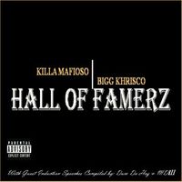 Hall of Famerz by De'Andre aka Bigg Khrisco & Killa Mafioso