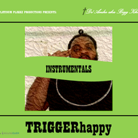 TRIGGERhappy (Instrumentals) by UNOrthaDackz