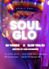 Soul Glo Feat Yamez & SLiM Tha Dj Hosted by Cam Chambers