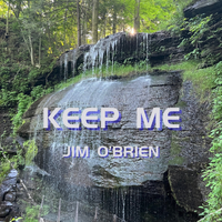Keep Me by Jim O’Brien